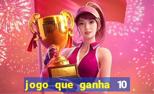 jogo que ganha 10 reais ao se cadastrar